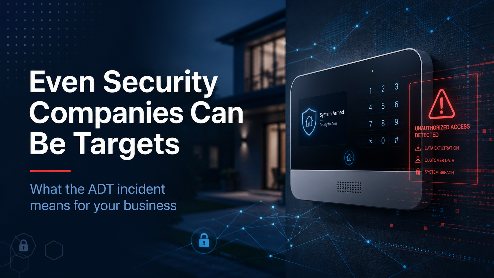 Featured image for “The ADT Data Breach Is a Reminder: Even Trusted Companies Need Strong Cybersecurity”